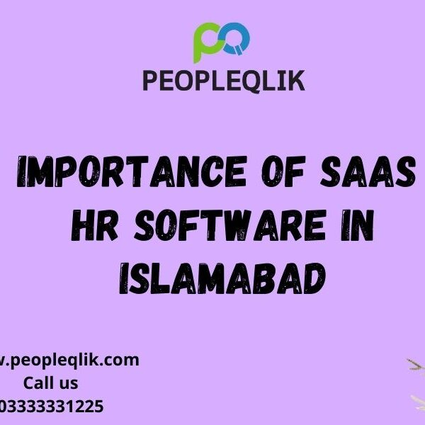 Importance of SaaS Human Resource or HR Software in Islamabad